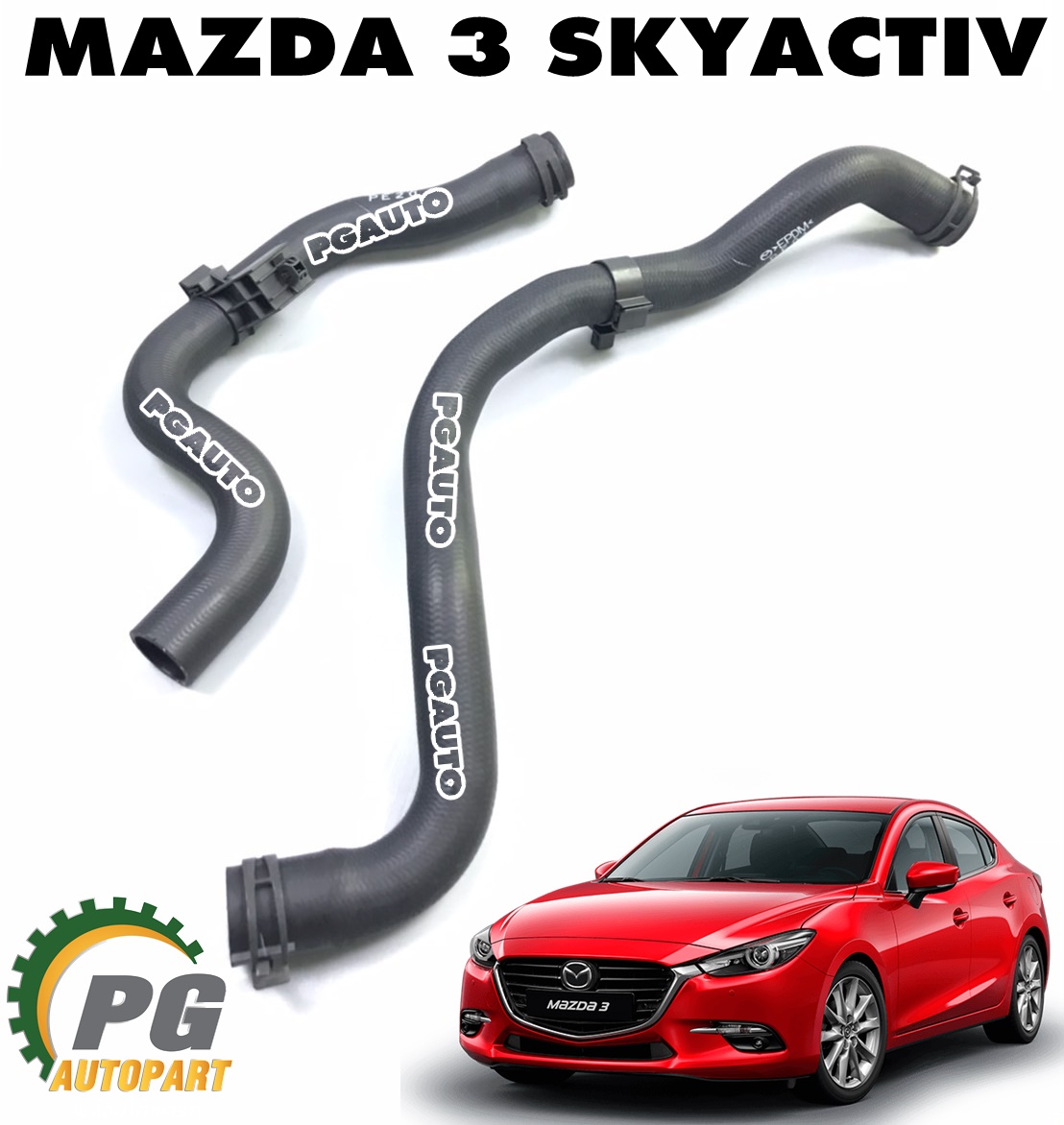ชุดท่อยางหม้อน้ำ บน ล่าง MAZDA 3 SKYACTIV ปี 2014-2018 (1 ชุด= 2 ชิ้น) แท้ / รูปจริง