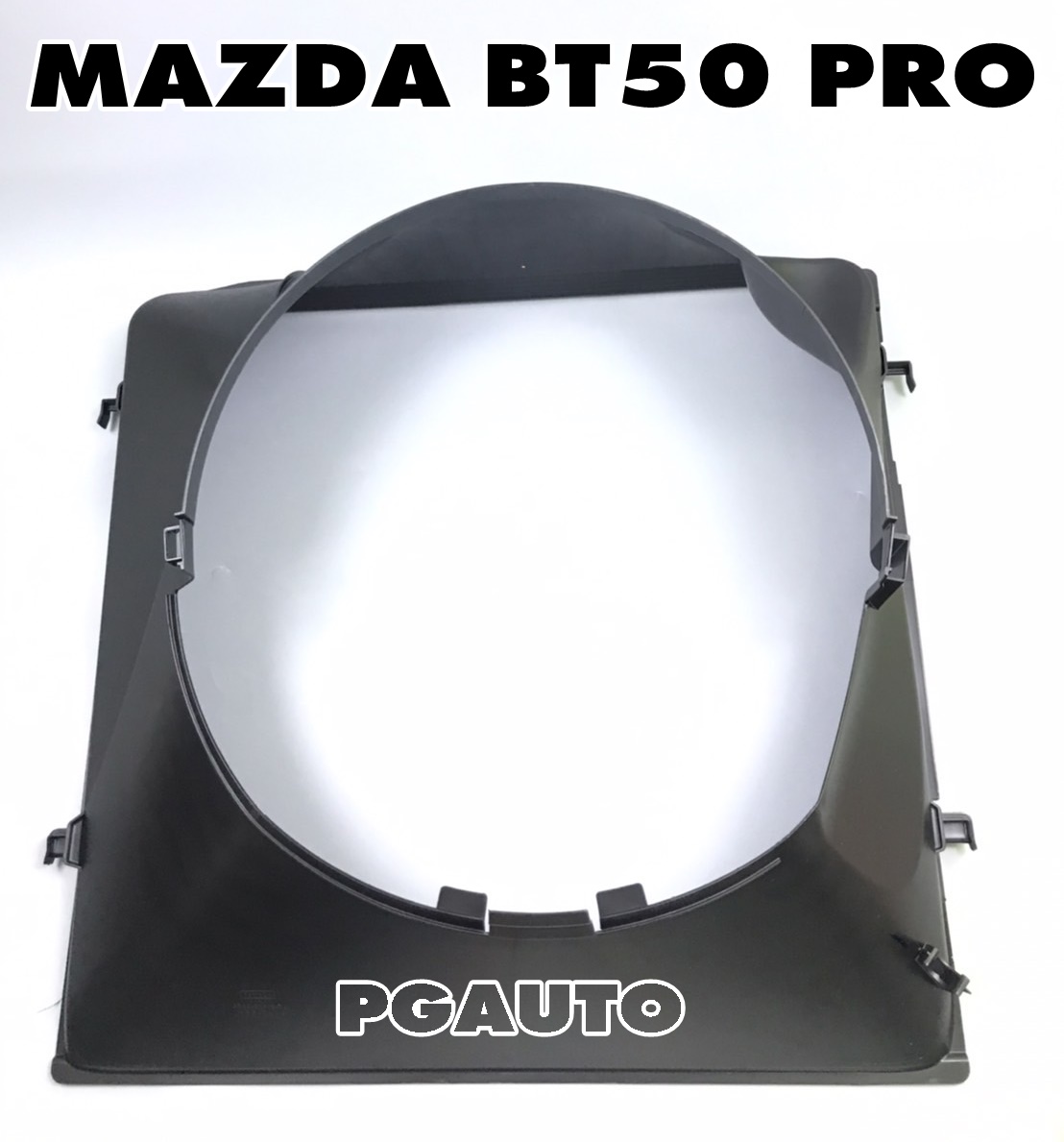 บังลมหม้อน้ำ MAZDA BT50 PRO ปี 2012-2015 2.2 และ 3.2 / แท้ห้าง (1ชิ้น) / รูปจริง