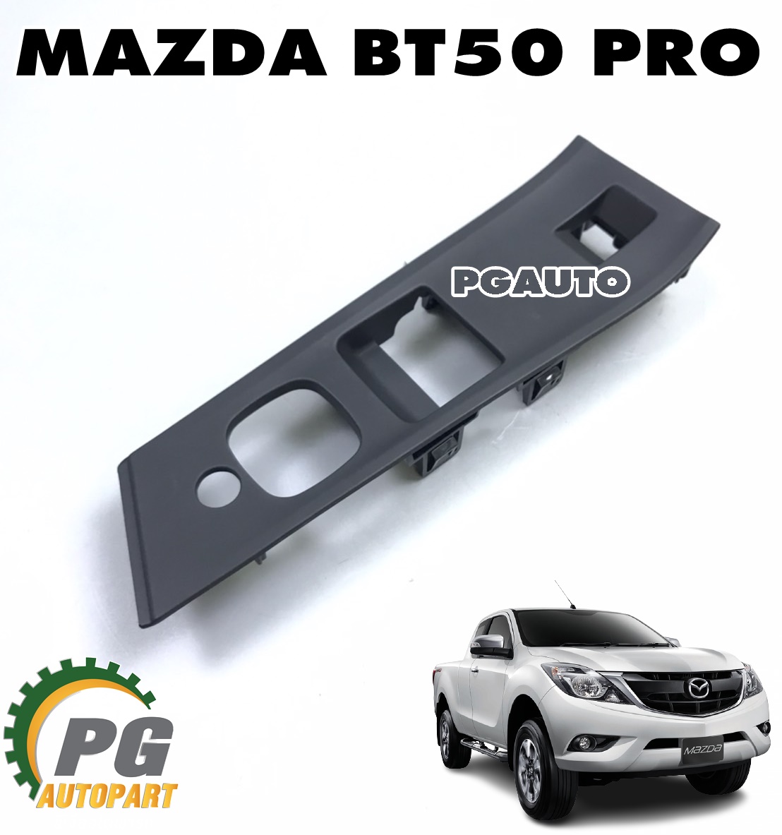 ฝาครอบสวิทกระจกประตูหน้า RH MAZDA BT50 PRO 2011-2015 (1ชิ้น) แท้ / (รูปจริง)