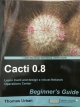 Cacti 0.8 Beginner's Guide